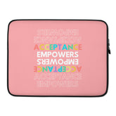 Acceptance Empowers  Laptop Sleeve
